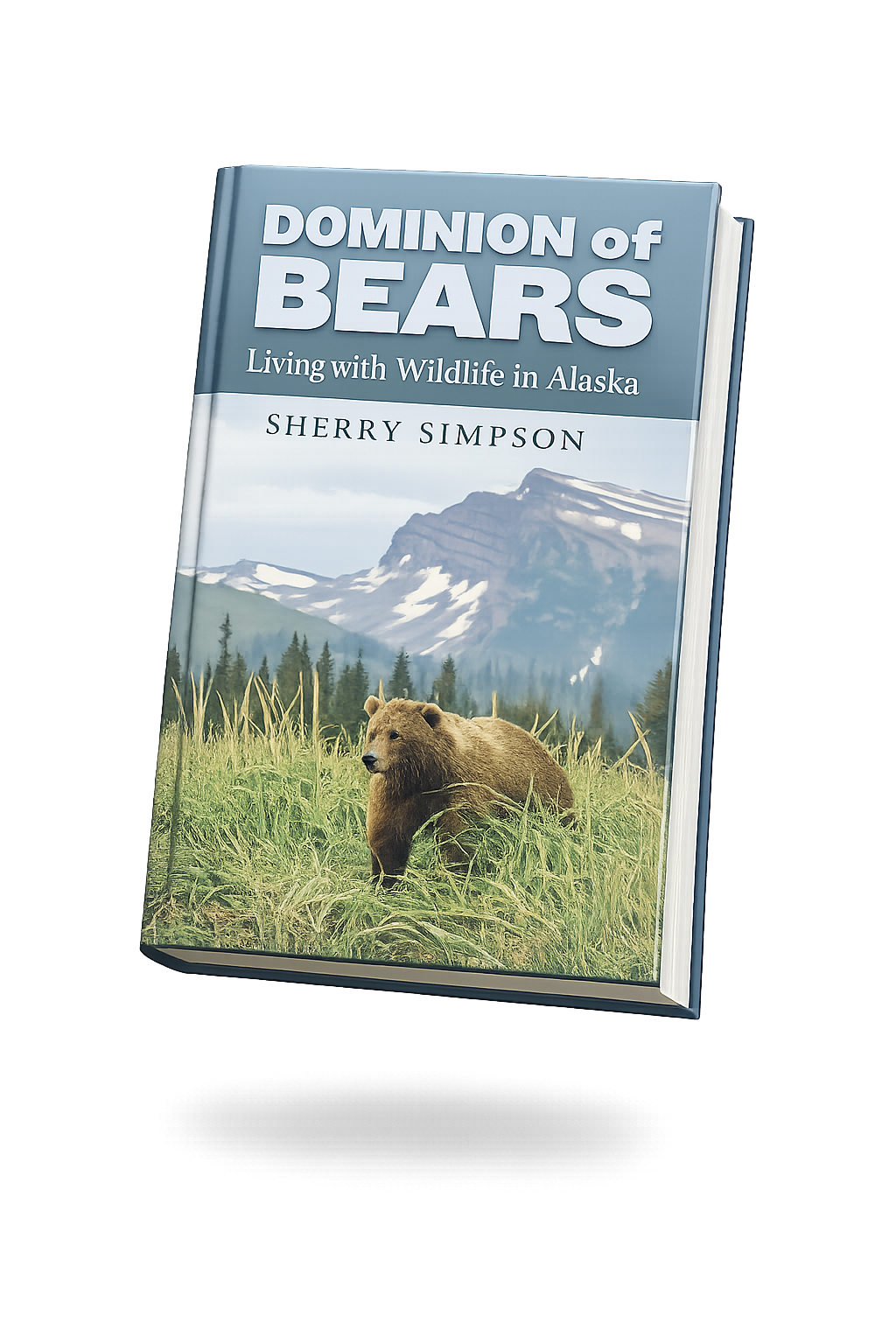 Dominion of Bears: Living with Wildlife in Alaska - by Sherry Simpson-1