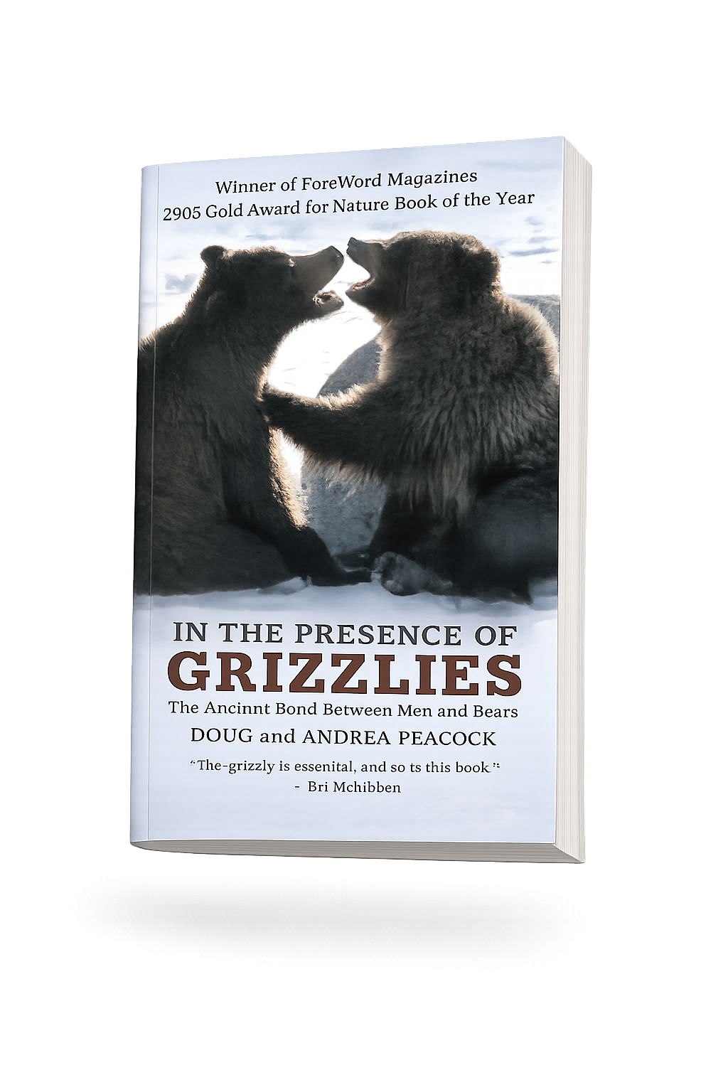 In the Presence of Grizzlies: The Ancient Bond Between Men And Bears -  by Doug and Andrea Peacock-1