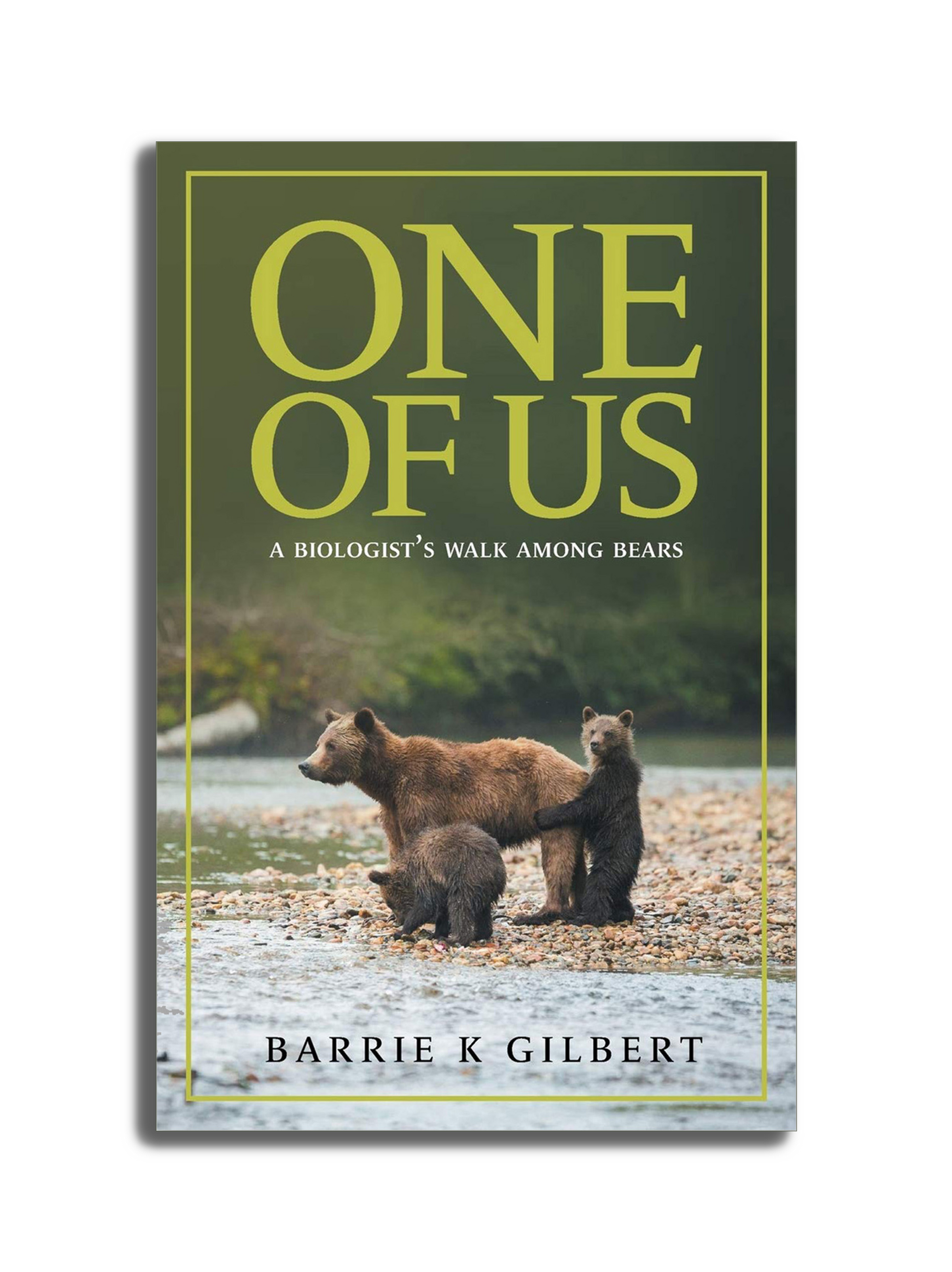 One Of Us: A biologist's Walk Among Bears - by Barrie K Gilbert-2